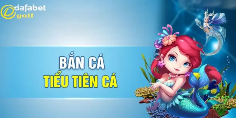 Bắn cá tiểu tiên cá nổi tiếng với cách chơi rất dễ 