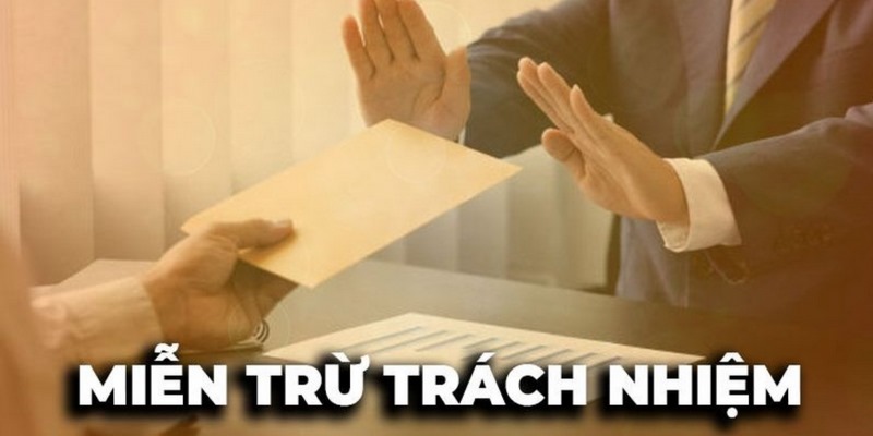 Miễn trừ trách nhiệm thông tin người chơi không nên bỏ qua 